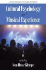 Cultural Psychology of Musical Experience By Sven Hroar Klempe (Editor), Jaan Valsiner (Editor) Cover Image