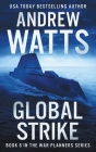 Global Strike (War Planners #6) By Andrew Watts Cover Image