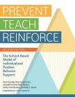 Prevent-Teach-Reinforce: The School-Based Model of Individualized Positive Behavior Support By Glen Dunlap, Rose Iovannone, Donald Kincaid Cover Image