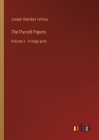 The Purcell Papers: Volume 2 - in large print By Joseph Sheridan Lefanu Cover Image