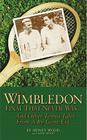 The Wimbledon Final That Never Was . . .: And Other Tennis Tales from a By-Gone Era Cover Image