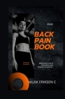 Back Pain Book: BACK pain is one of humanity's most frequent complaints. Cover Image