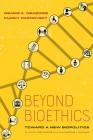 Beyond Bioethics: Toward a New Biopolitics Cover Image