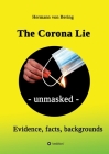 The Corona Lie - unmasked: Evidence, facts, backgrounds Cover Image