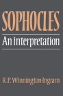 Sophocles: An Interpretation By R. P. Winnington-Ingram Cover Image