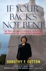 If Your Back's Not Bent: The Role of the Citizenship Education Program in the Civil Rights Movement By Dorothy F. Cotton, Andrew Young (Foreword by), Vincent Harding (Introduction by) Cover Image