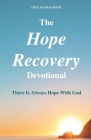 The Hope Recovery Devotional: There is Always Hope with God Cover Image