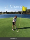 Lil' Champ Plays Golf By Chris Davey Cover Image