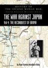 History of the Second World War: THE WAR AGAINST JAPAN Vol 4: THE RECONQUEST OF BURMA By Major General S. Woodburn Kirby Cover Image
