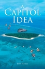 A Capitol Idea By Bill Hause Cover Image