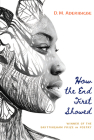 How the End First Showed (Wisconsin Poetry Series) By D. M. Aderibigbe Cover Image
