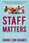 Staff Matters: People-Focused Solutions for the Ultimate New Workplace By Bonnie Low-Kramen Cover Image