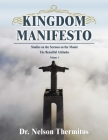 Kingdom Manifesto (Volume 1): Studies on the Sermon on the Mount: The Beautiful Attitudes By Nelson Thermitus Cover Image