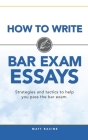 How to Write Bar Exam Essays: Strategies and Tactics to Help You Pass the Bar Exam Cover Image