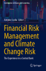 Financial Risk Management and Climate Change Risk: The Experience in a Central Bank By Antonio Scalia (Editor) Cover Image