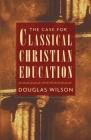 The Case for Classical Christian Education Cover Image