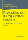 Kinderzeichnungen in Der Qualitativen Forschung: Herangehensweisen, Potenziale, Grenzen By Mirja Kekeritz (Editor), Melanie Kubandt (Editor) Cover Image