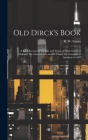 Old Dirck's Book; a Brief Account of the Life and Times of Dirck Storm of Holland, His Antecedents, and the Family He Founded in America in 1662 Cover Image