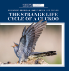 The Strange Life Cycle of a Cuckoo By Anna McDougal Cover Image