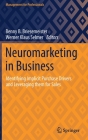 Neuromarketing in Business: Identifying Implicit Purchase Drivers and Leveraging Them for Sales (Management for Professionals) By Benny B. Briesemeister (Editor), Werner Klaus Selmer (Editor) Cover Image
