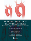 McDonald's Blood Flow in Arteries: Theoretical, Experimental and Clinical Principles By Wilmer W. Nichols (Editor), Michael O'Rourke (Editor), Elazer R. Edelman (Editor) Cover Image