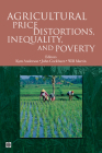 Agricultural Price Distortions, Inequality, and Poverty (Trade and Development) By Kym Anderson (Editor), John Cockburn (Editor), Will Martin (Editor) Cover Image