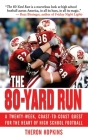 The 80-Yard Run: A Twenty-Week, Coast-to-Coast Quest for the Heart of High School Football Cover Image