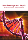 DNA Damage and Repair: Methods and Applications By Nas Wilson (Editor) Cover Image