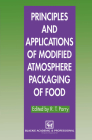 Principles and Applications of Modified Atmosphere Packaging of Food By Day, R. T. Parry (Editor) Cover Image