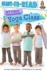 My First Yoga Class: Ready-to-Read Pre-Level 1 By Alyssa Satin Capucilli, Jill Wachter (Photographs by) Cover Image