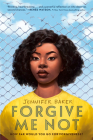 Forgive Me Not By Jennifer Baker Cover Image