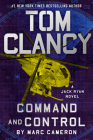 Tom Clancy Command and Control (A Jack Ryan Novel #23) By Marc Cameron Cover Image