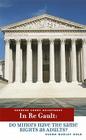 In Re Gault: Do Minors Have the Same Rights as Adults? (Supreme Court Milestones) By Susan Dudley Gold Cover Image