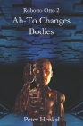 AH-TO Changes Bodies: The special Forces Robot By Peter Henkal Cover Image