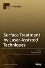 Surface Treatment by Laser-Assisted Techniques By Rafael Comesaña (Guest Editor) Cover Image