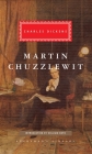 Martin Chuzzlewit: Introduction by William Boyd (Everyman's Library Classics Series) By Charles Dickens, William Boyd (Introduction by) Cover Image