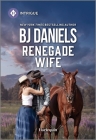 Renegade Wife By B. J. Daniels Cover Image