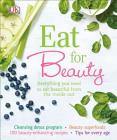 Eat for Beauty: Everything You Need to Eat Beautiful from the Inside Out By Susan Curtis, Tipper Lewis Cover Image