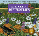 A Place for Butterflies (A Place For. . . #1) By Melissa Stewart, Higgins Bond (Illustrator) Cover Image