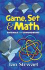 Game, Set and Math: Enigmas and Conundrums By Ian Stewart Cover Image
