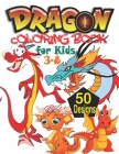Dragon Coloring Book for Kids 3-8: 50 Fun and Easy Dragons Drawing, Mythical Creatures Coloring Book Kids, Dungeons and Dragons Coloring Book, Mytholo By Holiday Coloring Pages Publishing Cover Image