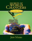 Secrets of World Changers Teacher Kit: How to Achieve Lasting Influence as a Leader By Jeff Myers Cover Image