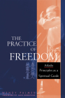 The Practice of Freedom: Aikido Principles as a Spiritual Guide By Wendy Palmer Cover Image