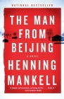 The Man from Beijing By Henning Mankell, Laurie Thompson (Translated by) Cover Image