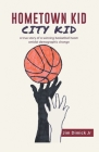 Hometown Kid City Kid By Jim Dimick Cover Image