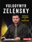 Volodymyr Zelensky: Heroic Leader of Ukraine (Gateway Biographies) By Mari Bolte Cover Image