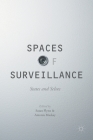 Spaces of Surveillance: States and Selves By Susan Flynn (Editor), Antonia MacKay (Editor) Cover Image