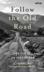 Follow the Old Road: Discover the Ireland of Yesteryear Cover Image