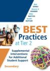 Best Practices at Tier 2: Supplemental Interventions for Additional Student Support, Secondary (Rti Tier 2 Intervention Strategies for Secondary Cover Image