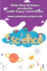 Kids Fun Science project with Easy Activities: Make Learning Science Fun By Ambika Parameswari K (Editor), Anbazhagan K Cover Image